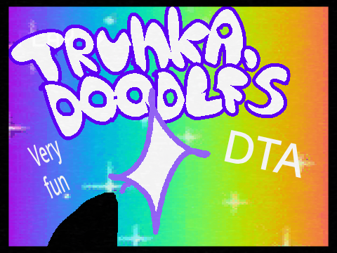 (OPEN) Trunkadoodles very fun DTA 