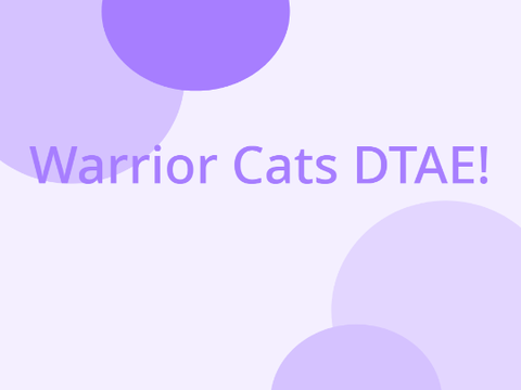 Warrior Cats DTAE!