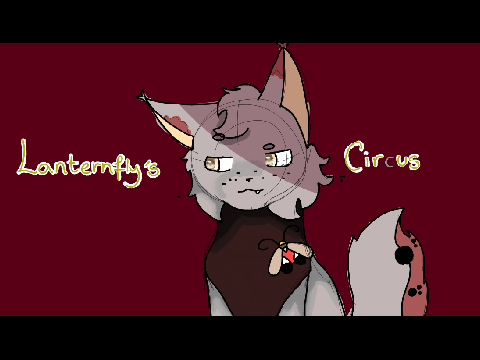 Lanternflypaw's Circus