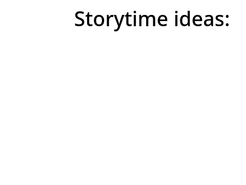 storytime ideaas