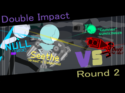 DOUBLE IMPACT ROUND 2