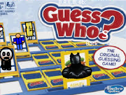 B.R.E.B. 6b: Guess Who's Back?
