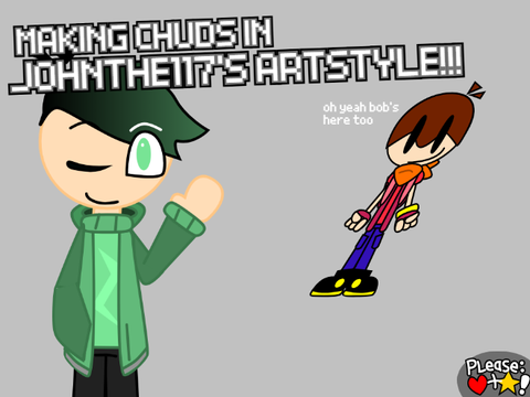 MAKING CHUDS IN JOHN'S ARTSTYLE!!!