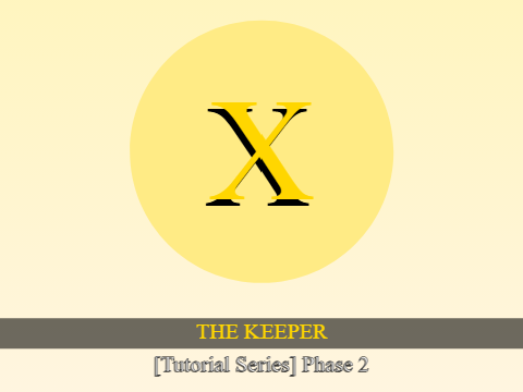 The Keeper [Tutorial Series] Phase 2