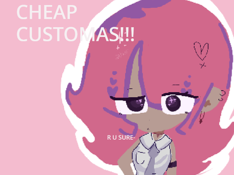 {PAUSED} CHEAP CUSTOMAS!!