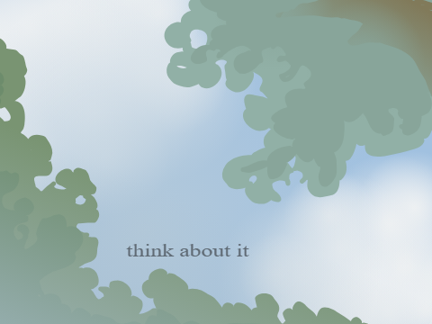 think about it. 