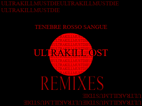 Tenebre Rosso Sangue, but ULTRAKILL MUST DIE
