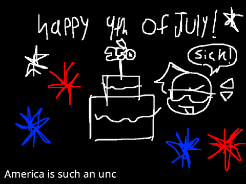 Happy 4th of july i guess