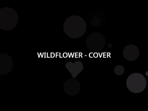 WILDFLOWER - COVER!!!