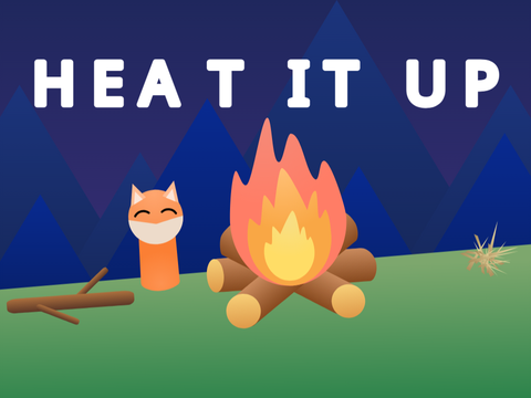 HEAT IT UP