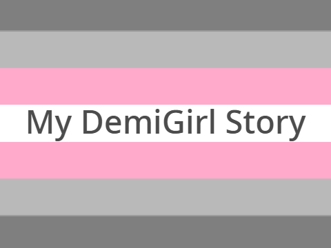 My Demi Girl Story || Pride Collection
