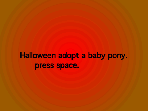 Adopt a baby pony!!!!! halloween edition