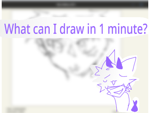 What can I draw in 1 minute?