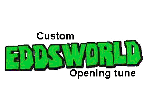 Custom EDDSWORLD Opening tune