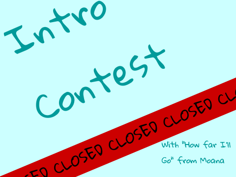 ~CLOSED~(Sort of) Intro Contest