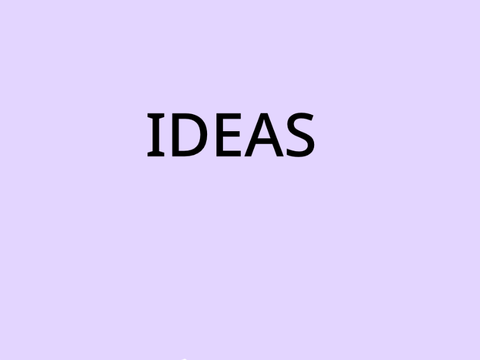 Ideas….
