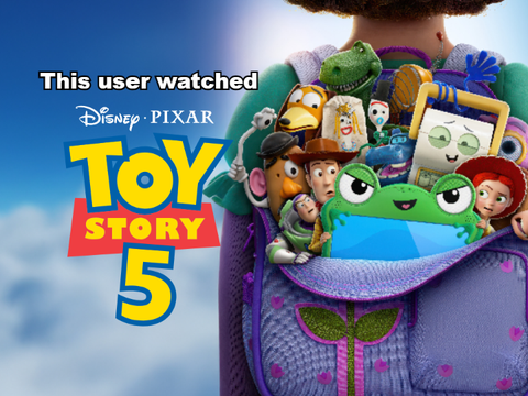 This user watched Toy Story 5.