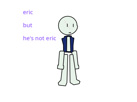 eric but he forgot what artstyle he followed