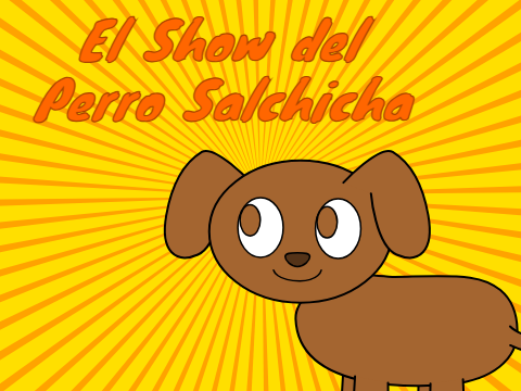  El Show del Perro Salchicha (Versión Mundo Animal)