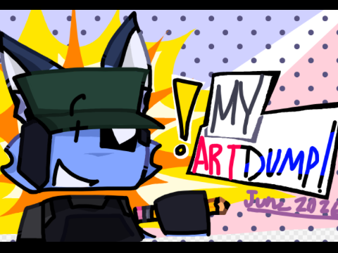 My art dump! June 2026