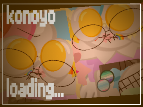 【﻿Ｋｏｎｏｙｏ　Ｌｏａｄｉｎｇ　－－　Ｍｅｍｅ】