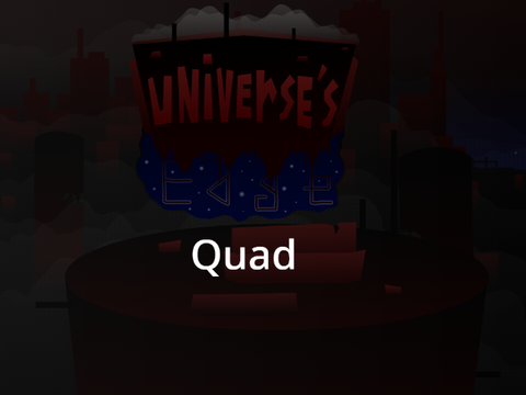 Universes Edge: Quad