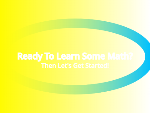 Ready to learn More Math?