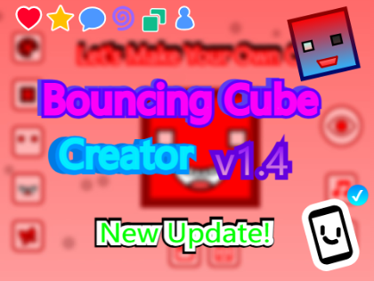 ✨✏️ ❮❏⬛️❚ ❘Bouncing Cube Creator❘ ❚⬛️❐❯  v1.4 ✏️✨