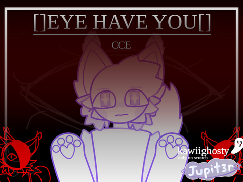 EYE HAVE YOU [] CCE