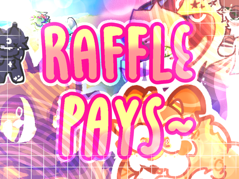 raffle pays !!! ~