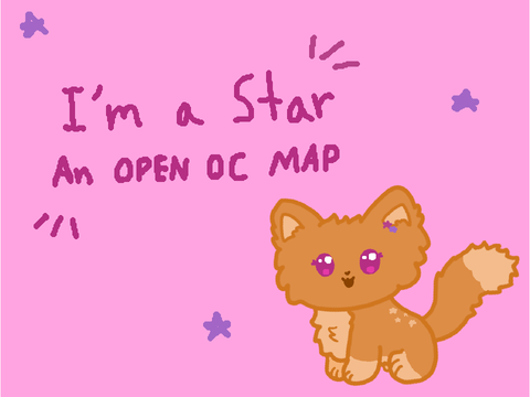 OPEN | I’m a Star | OC MAP Call