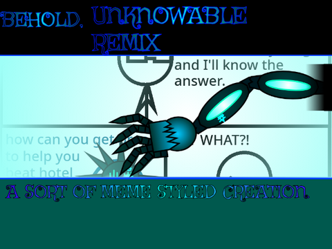 Meme Preset: Unknowable remix