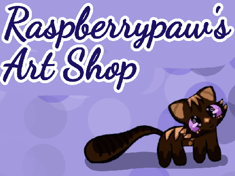 Raspberrypaw's Art Shop [] Only for BB