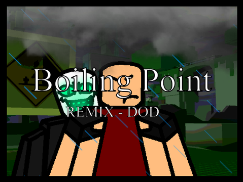 Boiling Point REMIX - DOD