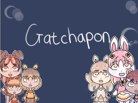 ☆{Open}Gatchapon☆