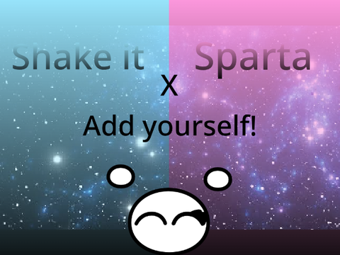 shake it x sparta animation (ADD YOURSELF) remix