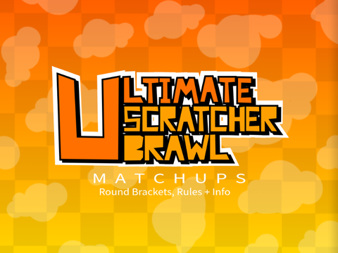 Ultimate Scratcher Brawl - Round 1 Matchups and Info
