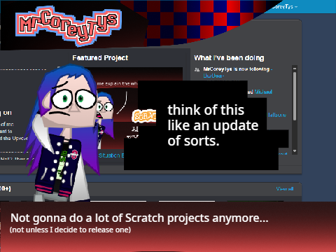 Not Gonna do a Lot of Scratch Projects Anymore...