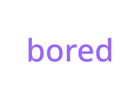 im bored