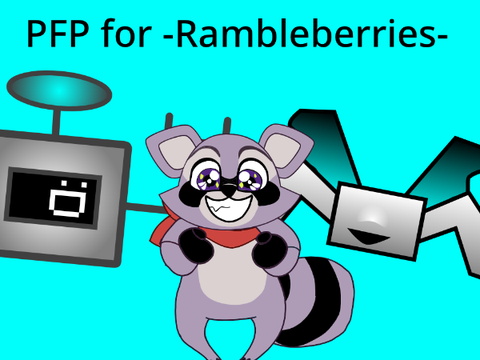 Rambley loves eating Rambleberries with Remi (PFP)