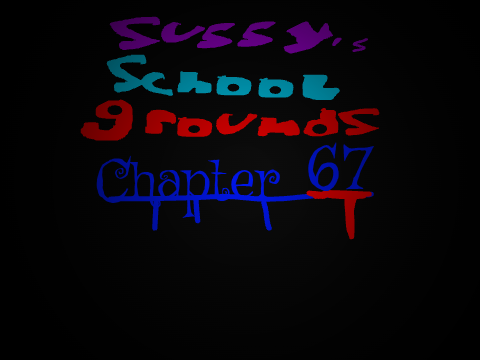 sussy's schoolgrounds chapter 67