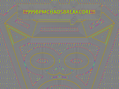 !!!999BPMCHAOSBREAKCORE!!!