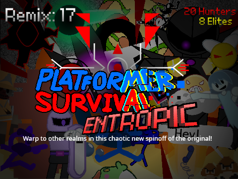 AY in | Platformer Survival Entropic (R18|23H|8E)