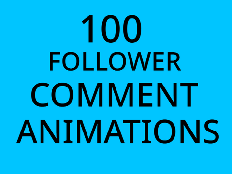 100 Follower Comment Animations