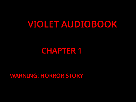Violet AUDIOBOOK chapter 1