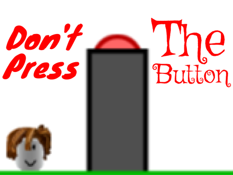 Don't press the button