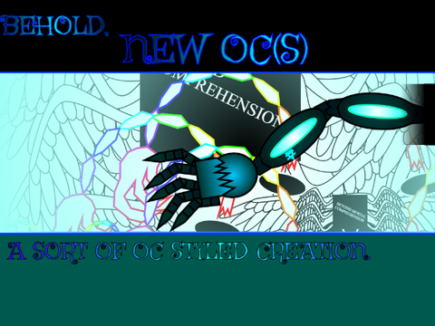 new oc(s)