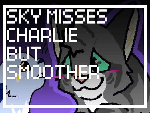 Skyfeather Misses Charlie but smoother