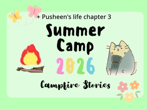 Activity #2 - Campfire Stories Pusheen's life chpt 3