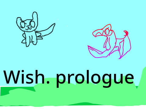 Wish. Prologue